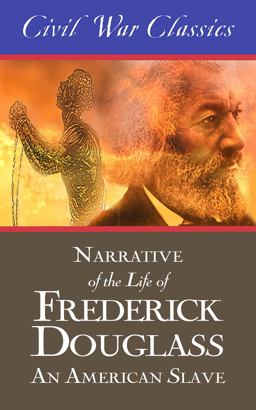 Narrative of the Life of Frederick Douglass: an American Slave (Civil War Classics)