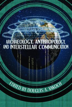 Archaeology, Anthropology, and Interstellar Communication