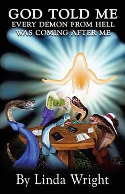 God Told Me Every Demon from Hell Was Coming after Me