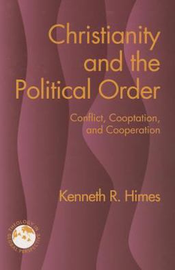 Christianity and the Political Order Conflict, Cooptation, and Cooperation  9781626980280 Front Cover