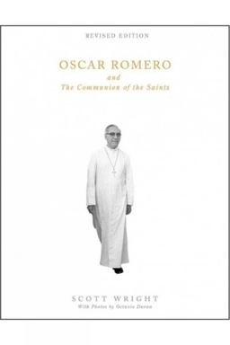 Oscar Romero and the Communion of the Saints A Biography  9781626981850 Front Cover