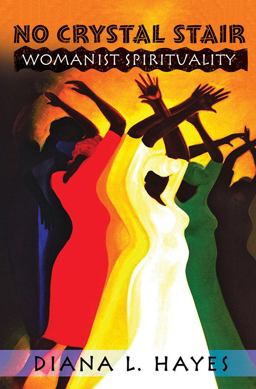 No Crystal Stair Womanist Spirituality  9781626981959 Front Cover