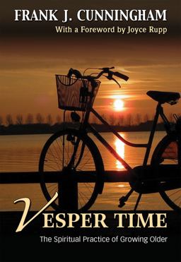 Vesper Time The Spiritual Practice of Growing Older  9781626982314 Front Cover
