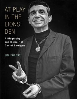 At Play in the Lions' Den A Biography and Memoir of Daniel Berrigan  9781626982482 Front Cover