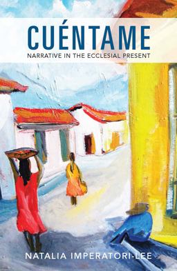 Cuï¿½ntame Narrative in the Ecclesial Present  9781626982673 Front Cover