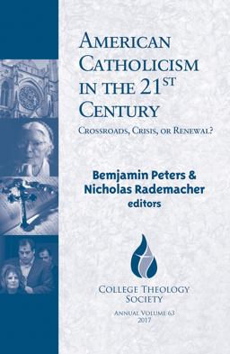 American Catholicism in the 21st Century Crossroads, Crisis, or Renewal?  9781626982710 Front Cover