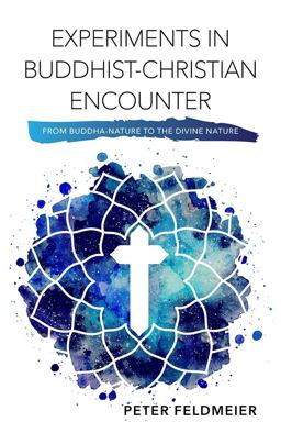 Experiments in Buddhist-Christian Encounter Experiments in Buddhist-Christian Encounter
