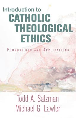 Introduction to Catholic Theological Ethics Foundations and Applications  9781626983243 Front Cover