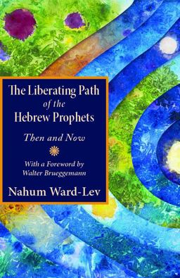The Liberating Path of the Hebrew Prophets