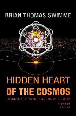 Hidden Heart of the Cosmos Humanity and the New Story  9781626983434 Front Cover