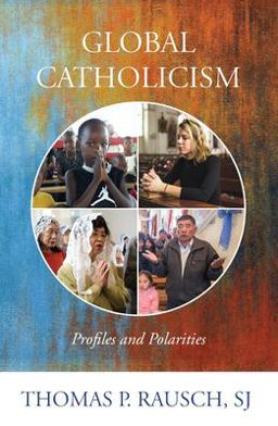 Global Catholicism Profiles and Polarities  9781626983960 Front Cover