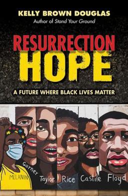 Resurrection Hope A Future Where Black Lives Matter  9781626984455 Front Cover
