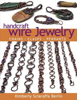 Handcraft Wire Jewelry Chains*Clasps*Pendants  9781627001335 Front Cover