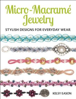 Micro-Macrame Jewelry Stylish Designs for Everyday Wear  9781627003209 Front Cover