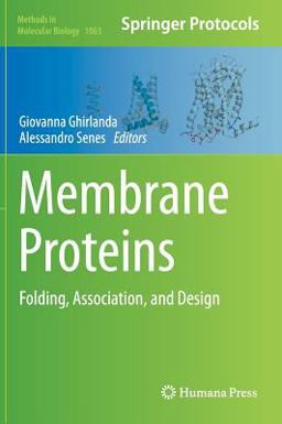 Membrane Proteins Folding, Association, and Design 2013 9781627035828 Front Cover