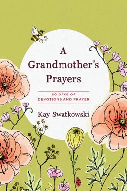 Grandmother's Prayers 60 Days of Devotions and Prayer 1st 9781627071895 Front Cover