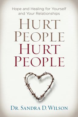 Hurt People Hurt People: Hope and Healing for Yourself and Your Relationships  9781627074841 Front Cover