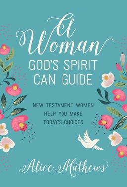 Woman God's Spirit Can Guide New Testament Women Help You Make Today's Choices  9781627076760 Front Cover