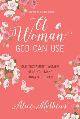Woman God Can Use Old Testament Women Help You Make Today's Choices  9781627078658 Front Cover