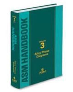 ASM Handbook, Volume 3 ASM Handbook, Volume 3