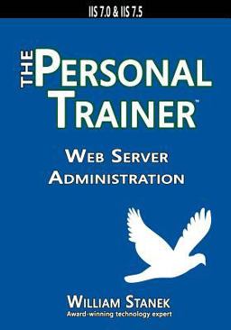 Web Server Administration The Personal Trainer for IIS 7. 0 and IIS 7. 5  9781627161633 Front Cover