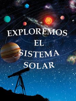 Exploramos el Sistema Solar