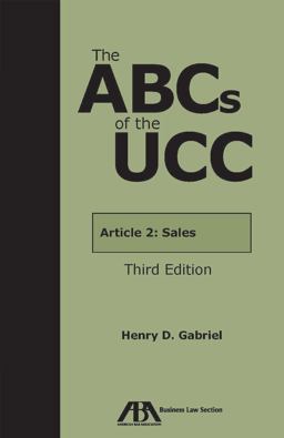 ABCs of the UCC Article 2 Sales, Third Edition 3rd 9781627222426 Front Cover