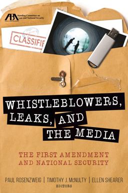 Whistleblowers, Leaks, and the Media The First Amendment and National Security  9781627228251 Front Cover
