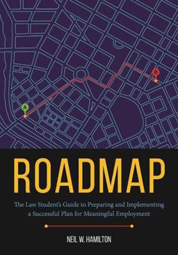 Roadmap The Law Student's Guide to Preparing and Implementing a Successful Plan for Meaningful Employment  9781627229906 Front Cover
