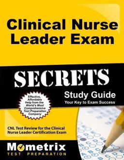 Clinical Nurse Leader Exam Secrets Study Guide CNL Test Review for the Clinical Nurse Leader Certification Exam  9781627337113 Front Cover
