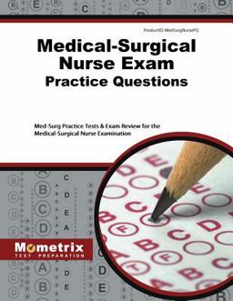 Medical-Surgical Nurse Exam Practice Questions Med-Surg Practice Tests and Exam Review for the Medical-Surgical Nurse Examination  9781627337885 Front Cover