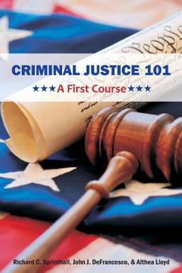 Criminal Justice 101 A First Course  9781627340410 Front Cover