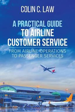 Practical Guide to Airline Customer Service From Airline Operations to Passenger Services  9781627346931 Front Cover