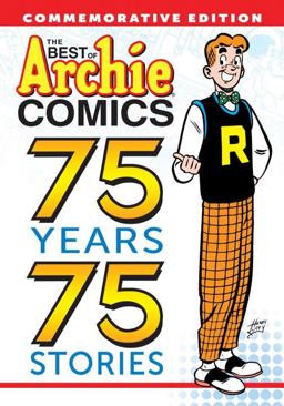 Best of Archie Comics: 75 Years, 75 Stories  9781627389921 Front Cover