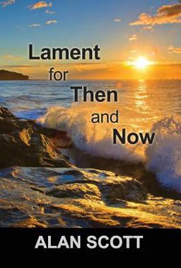 Lament for Then and Now