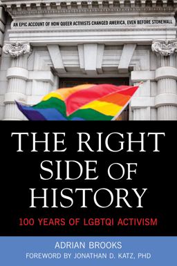 Right Side of History 100 Years of LGBTQI Activism  9781627781237 Front Cover