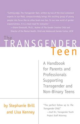 Transgender Teen A Handbook for Parents and Professionals Supporting Transgender and Non-Binary Teens  9781627781749 Front Cover