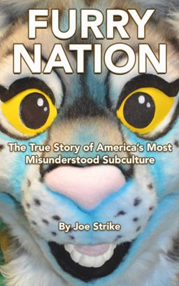 Furry Nation The True Story of America's Most Misunderstood Subclulture  9781627782326 Front Cover