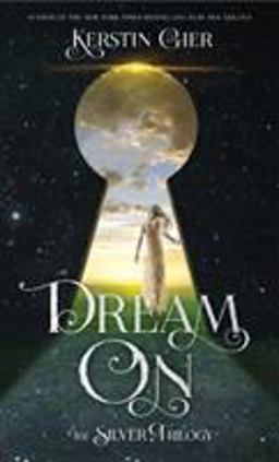 Dream On The Silver Trilogy  9781627790796 Front Cover