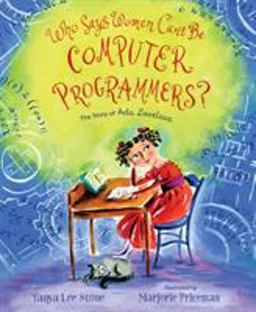 Who Says Women Can't Be Computer Programmers? The Story of Ada Lovelace  9781627792998 Front Cover