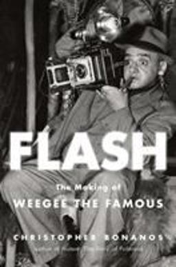 Flash: the Making of Weegee the Famous  9781627793063 Front Cover