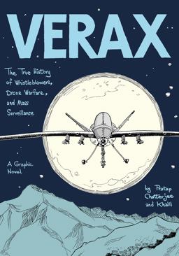 Verax The True History of Whistleblowers, Drone Warfare, and Mass Surveillance: a Graphic Novel  9781627793551 Front Cover