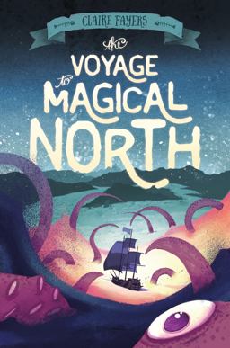 Voyage to Magical North  9781627794206 Front Cover