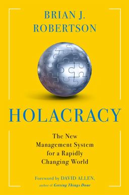 Holacracy The New Management System for a Rapidly Changing World  9781627794282 Front Cover
