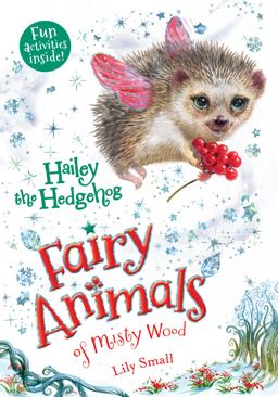 Hailey the Hedgehog Fairy Animals of Misty Wood  9781627797351 Front Cover