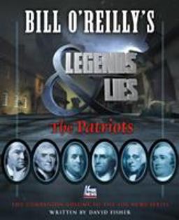 Bill o'Reilly's Legends and Lies The Patriots  9781627797894 Front Cover