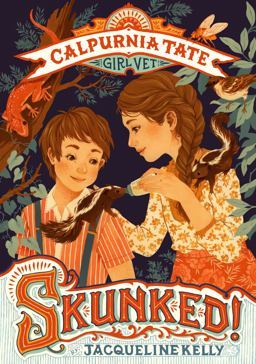 Skunked!: Calpurnia Tate, Girl Vet  9781627798686 Front Cover