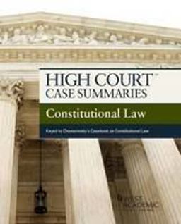 High Court Case Summaries on Constitutional Law, Keyed to Chemerinsky, 4th 4th 9781628100006 Front Cover