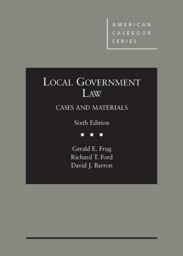 Local Government Law, Cases and Materials, 6th 6th 9781628100280 Front Cover