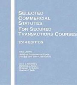 Selected Commercial Statutes for Secured Transactions Courses, 2014: 1st 9781628100518 Front Cover